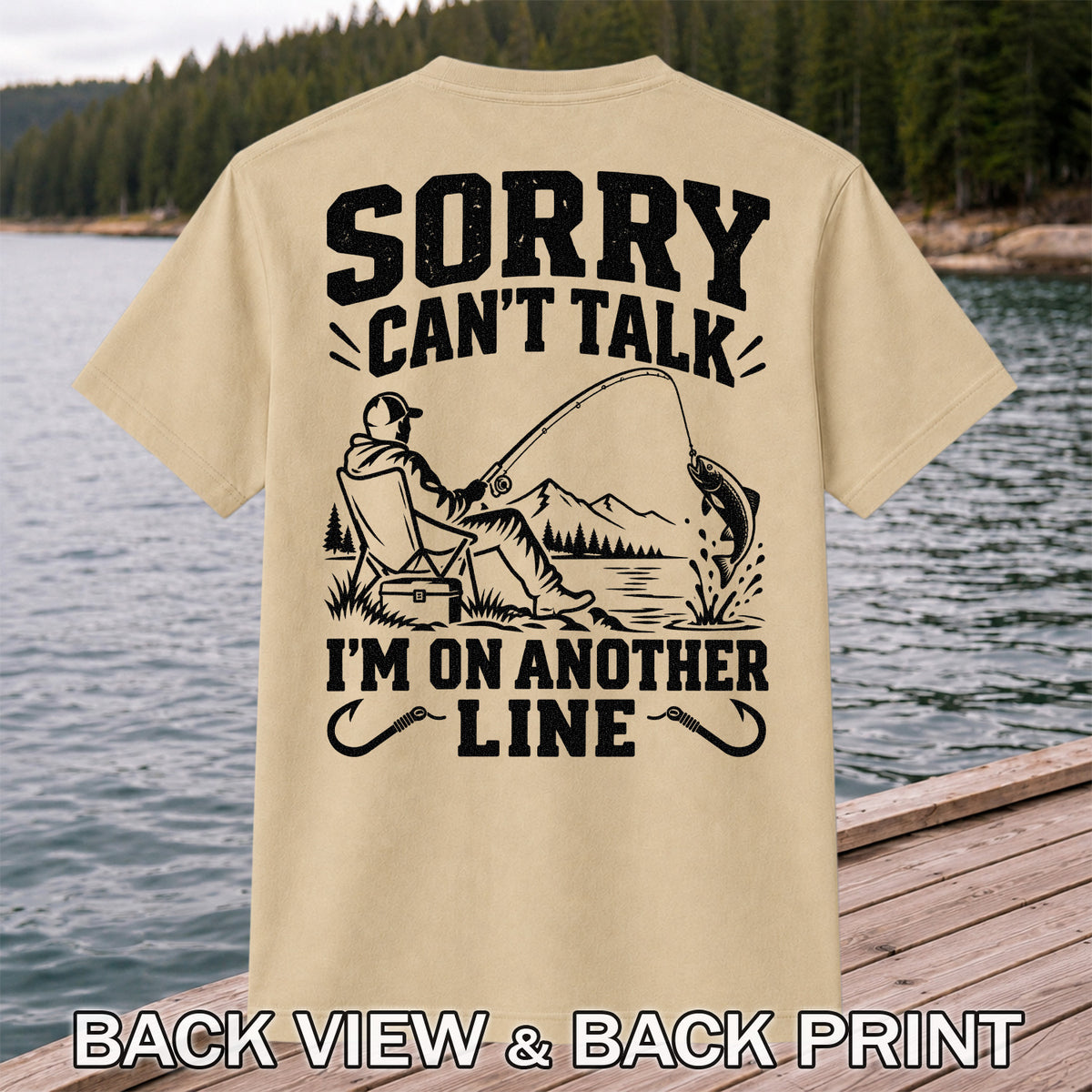 Sorry Can't Talk I'm on Another Line Funny Lakeside Fishing T-Shirt | Back Print