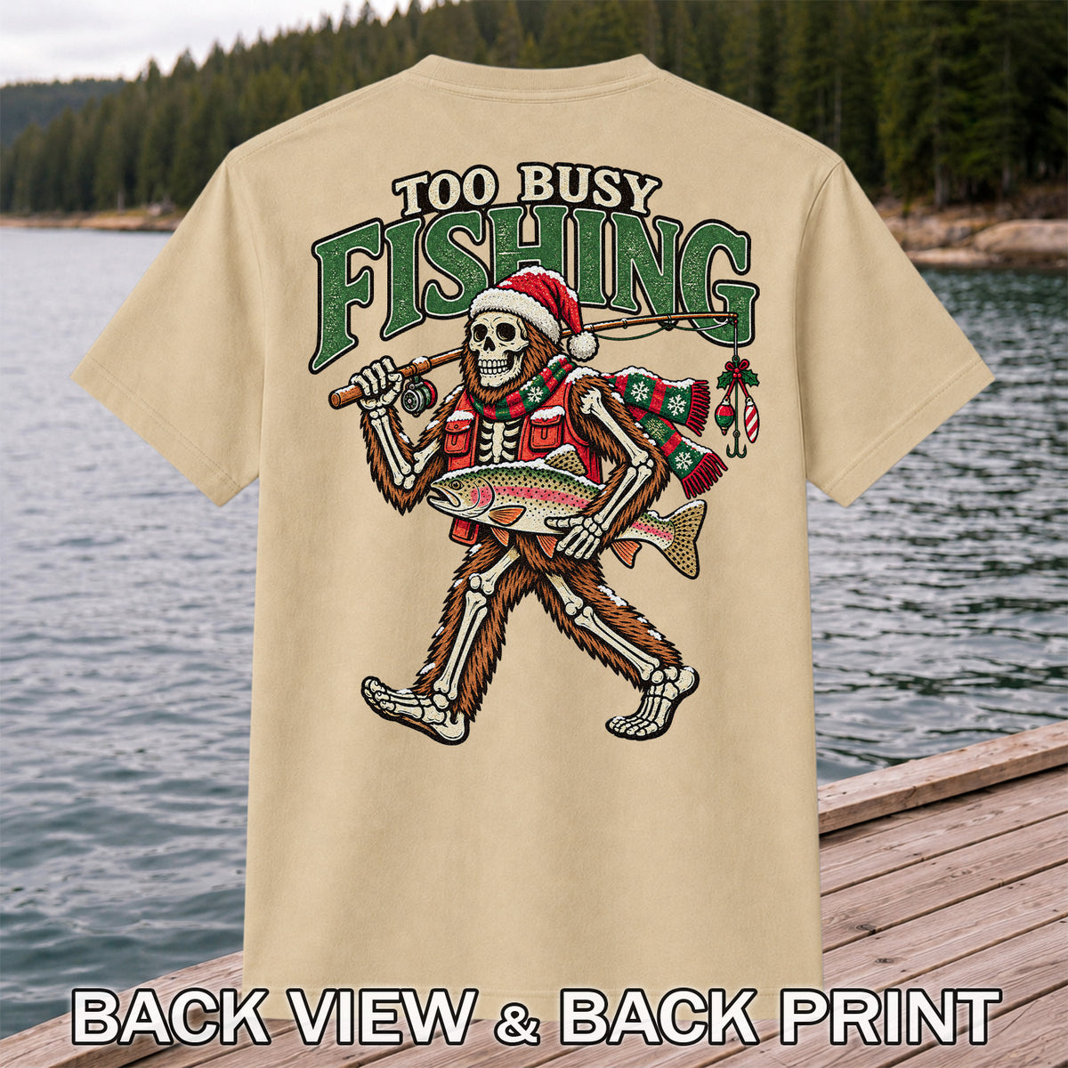 Too Busy Fishing Bigfoot Skeleton Christmas Trout T-Shirt | Back Print