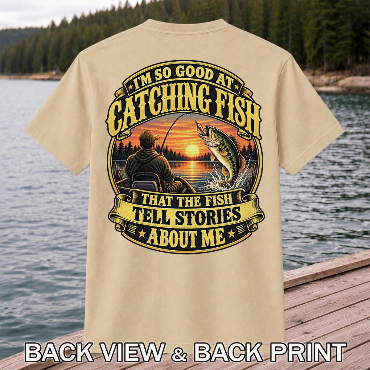I'm So Good at Catching Fish That the Fish Tell Stories About Me Bass Fishing T-Shirt | Back Print