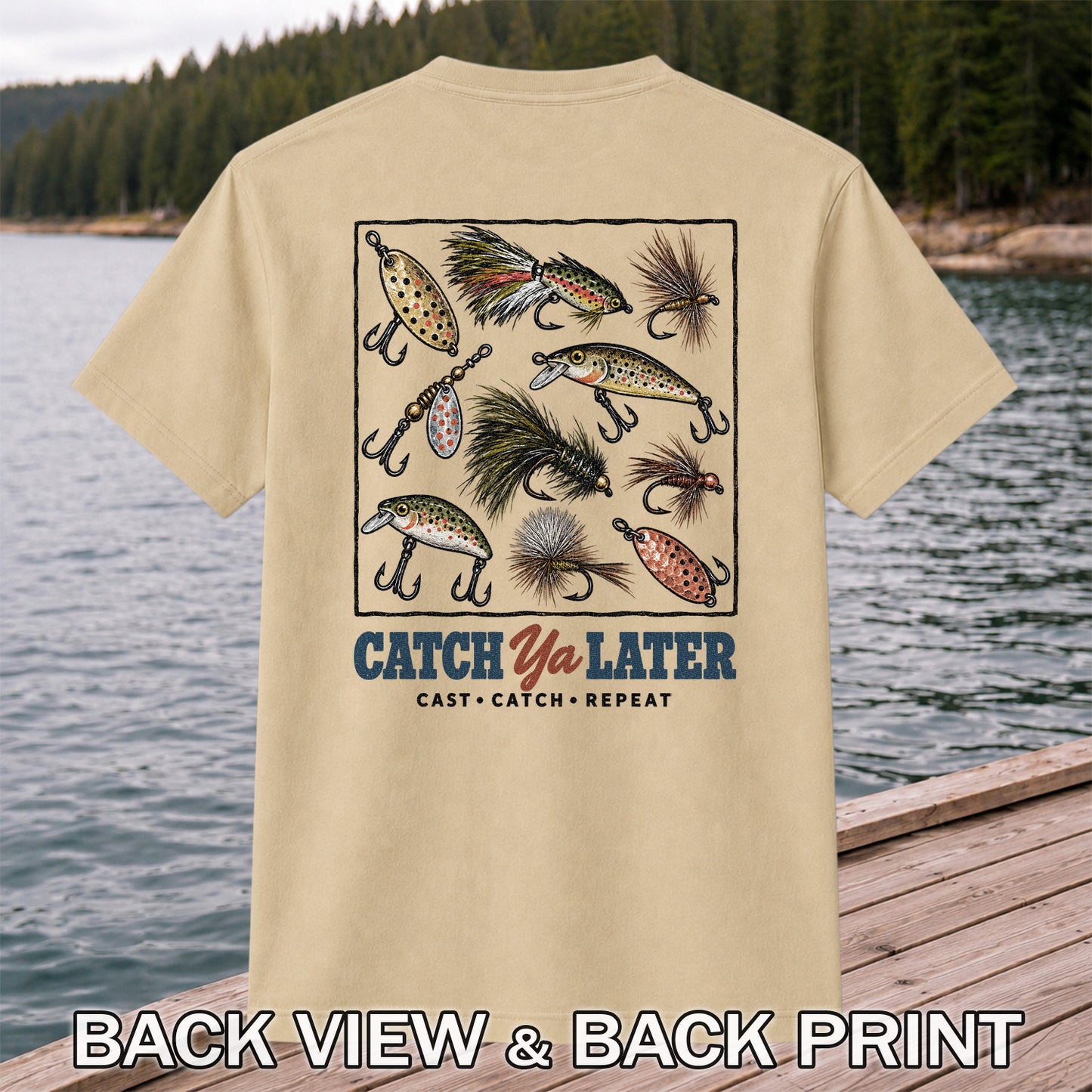 Catch Ya Later Cast Catch Repeat Fishing Lures Graphic T-Shirt | Back Print