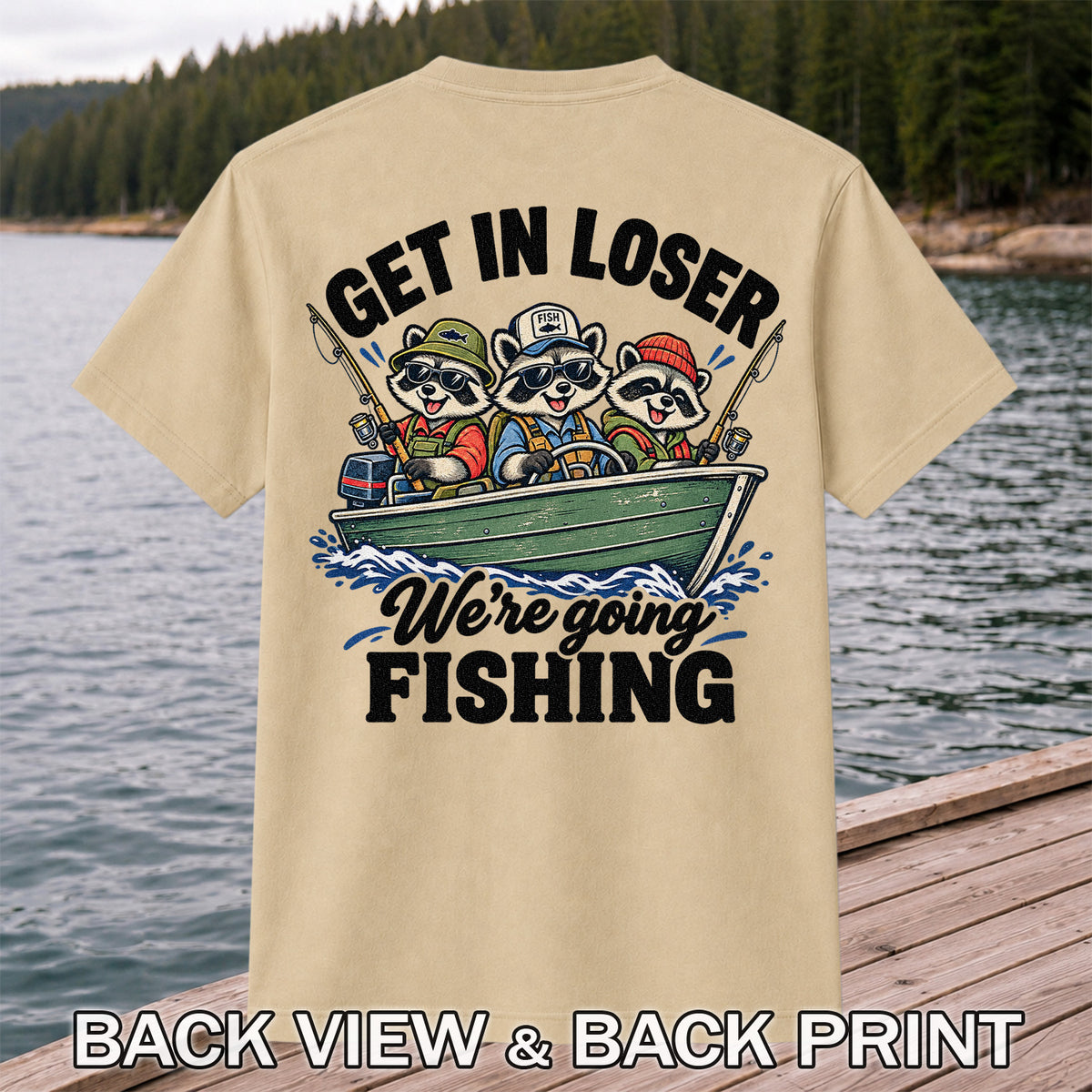 Get In Loser We're Going Fishing Raccoons in a Boat T-Shirt | Back Print