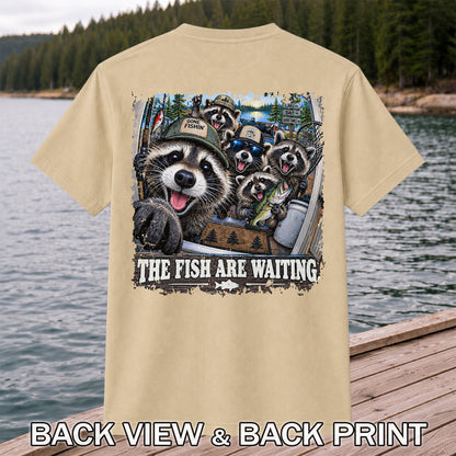 The Fish Are Waiting Raccoon Crew Funny Fishing T-Shirt | Back Print