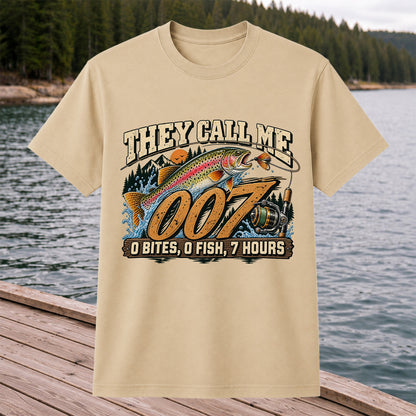 They Call Me 007 0 Bites, 0 Fish, 7 Hours Funny Trout Fishing T-Shirt