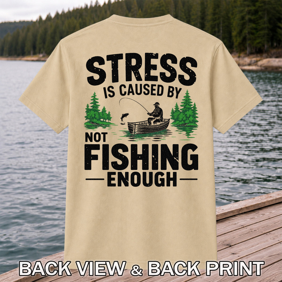 Stress Is Caused by Not Fishing Enough Graphic T-Shirt | Back Print