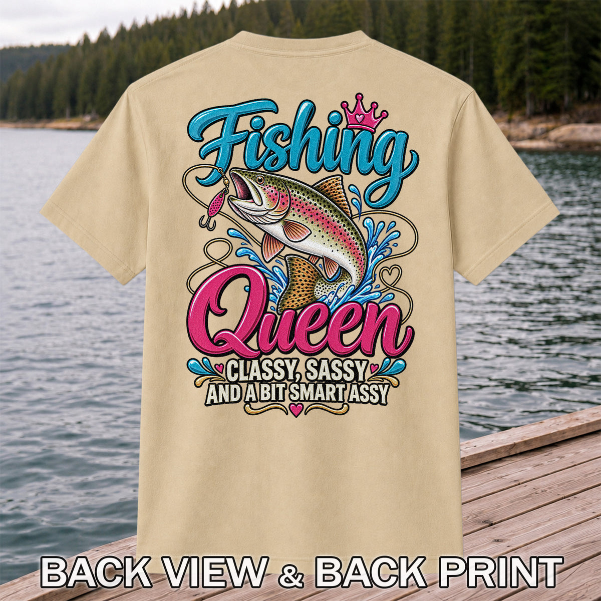 Fishing Queen Classy Sassy and a Bit Smart Assy Rainbow Trout T-Shirt | Back Print