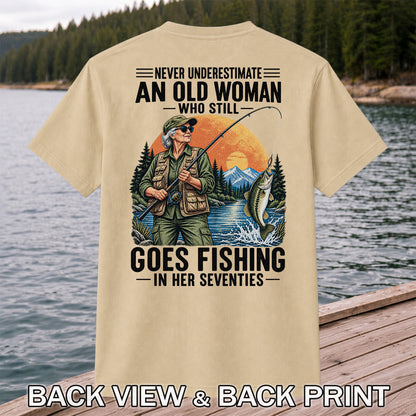 Never Underestimate an Old Woman Fishing in Her Seventies T-Shirt | Back Print