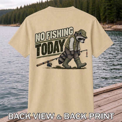 No Fishing Today Raccoon Funny Fishing T-Shirt | Back Print
