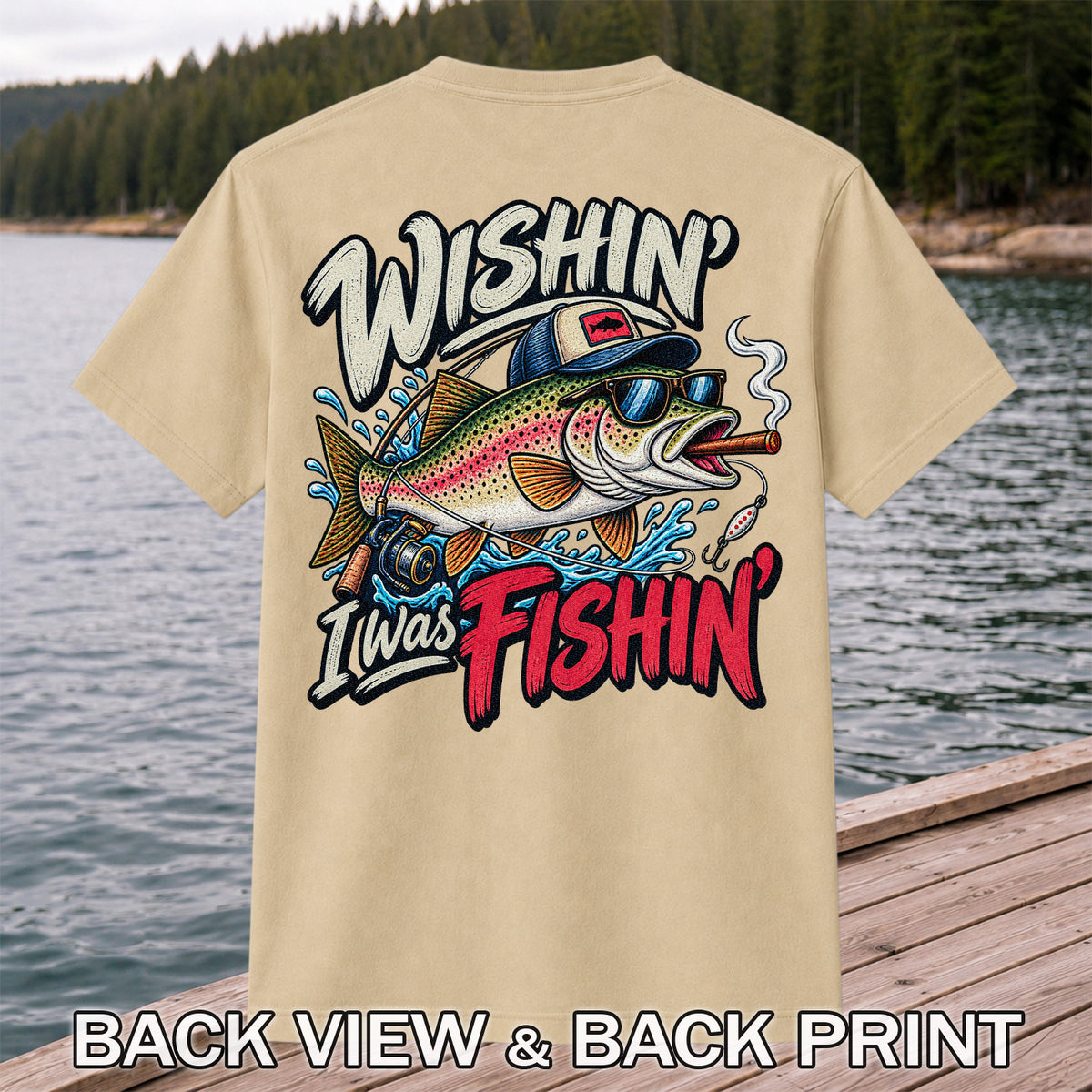 Wishin' I Was Fishin' Funny Rainbow Trout Fishing T-Shirt | Back Print