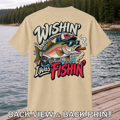 Wishin' I Was Fishin' Funny Rainbow Trout Fishing T-Shirt | Back Print