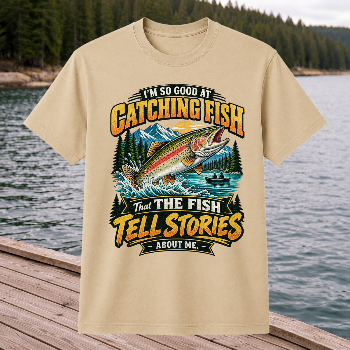 I'm So Good at Catching Fish That the Fish Tell Stories About Me Rainbow Trout Fishing T-Shirt V