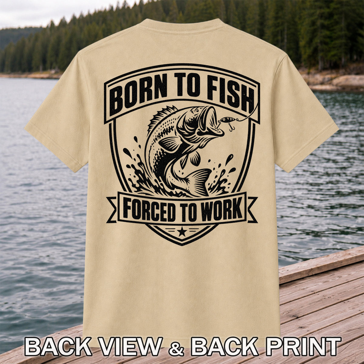 Born to Fish Forced to Work Funny Bass Fishing Graphic T-Shirt | Back Print