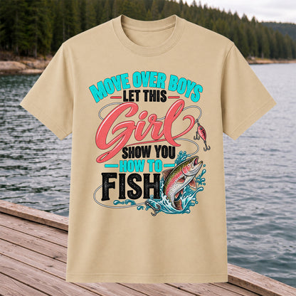 Move Over Boys Let This Girl Show You How to Fish Rainbow Trout Fishing T-Shirt