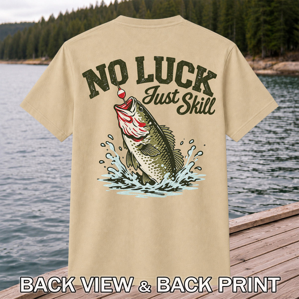 No Luck Just Skill Largemouth Bass Fishing Graphic T-Shirt | Back Print
