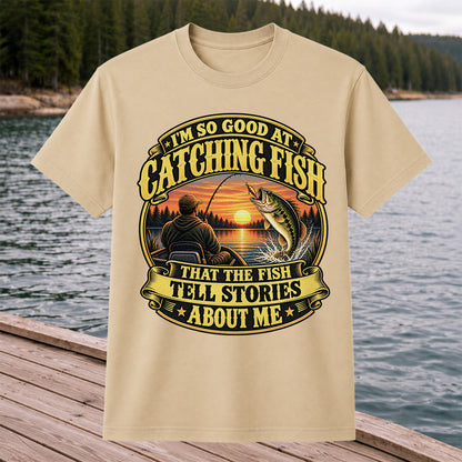 I'm So Good at Catching Fish That the Fish Tell Stories About Me Bass Fishing T-Shirt