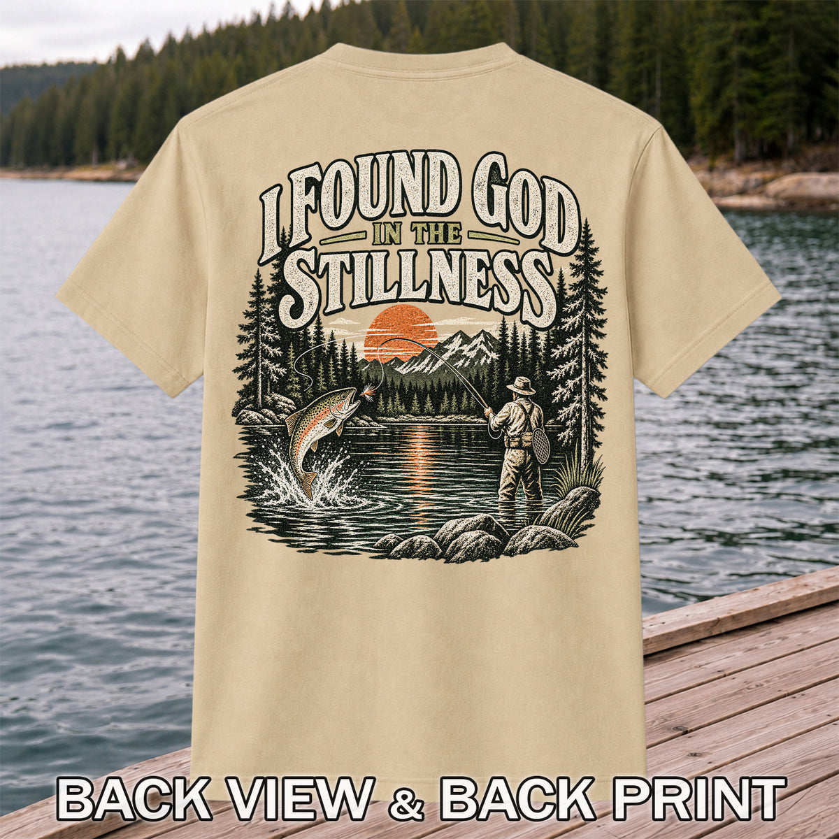 I Found God in the Stillness Trout Fly Fishing Graphic T-Shirt | Back Print