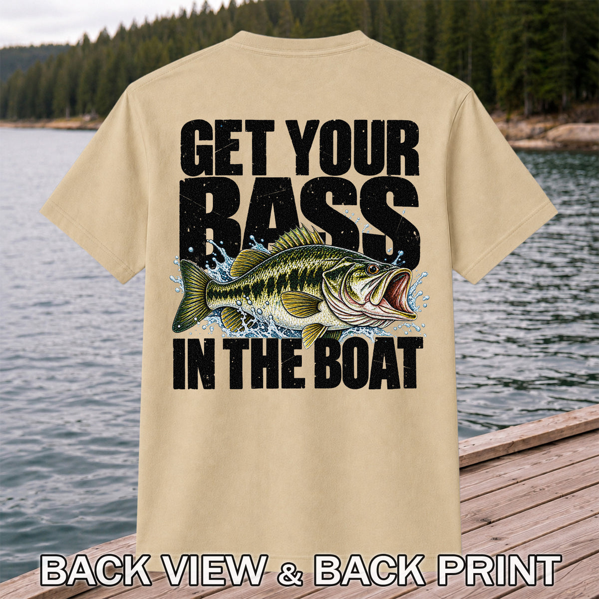 Get Your Bass in the Boat Funny Largemouth Bass Fishing T-Shirt | Back Print
