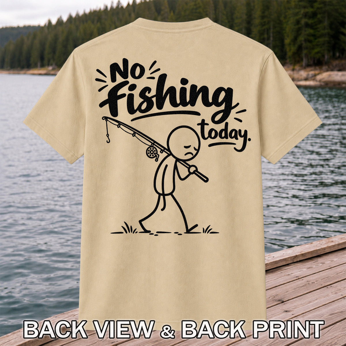 No Fishing Today Sad Stick Figure Angler Funny Graphic T-Shirt | Back Print