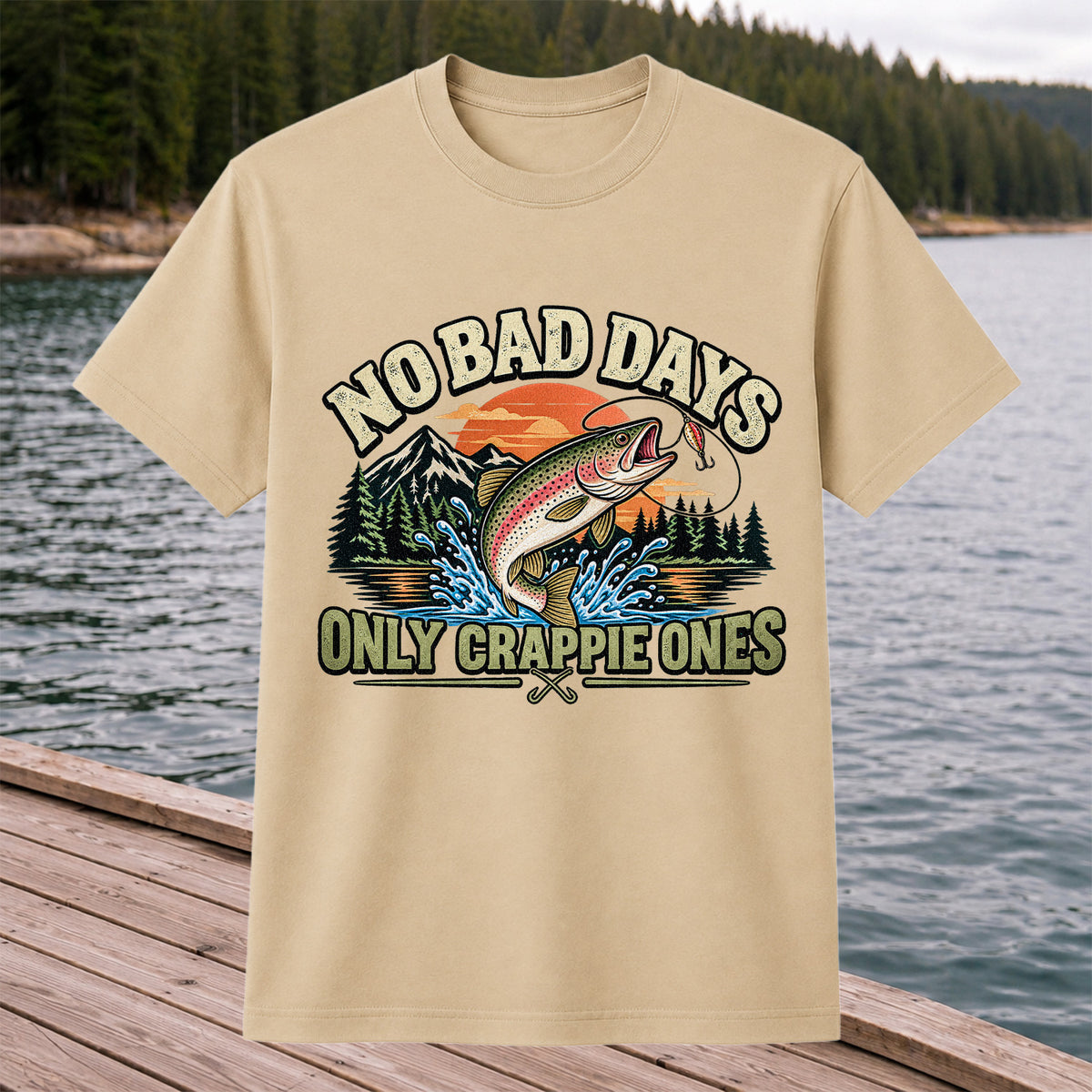 No Bad Days Only Crappie Ones Funny Rainbow Trout Fishing T-Shirt