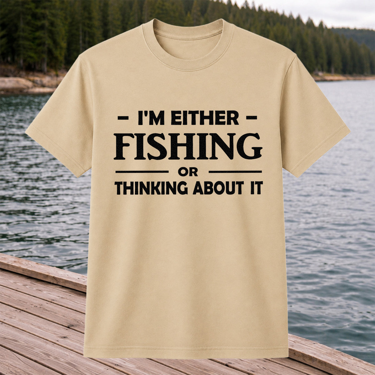 I'm Either Fishing Or Thinking About It Funny Fishing T-Shirt
