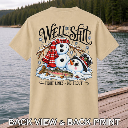 Well Shit Tight Lines Big Trout Snowman Fishing T-Shirt | Back Print