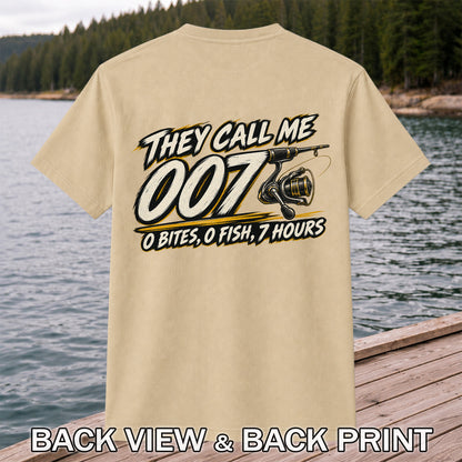 They Call Me 007 - 0 Bites, 0 Fish, 7 Hours Funny Fishing Rod and Reel T-Shirt | Back Print
