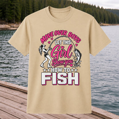 Move Over Boys Let This Girl Show You How to Fish Women's Fishing T-Shirt