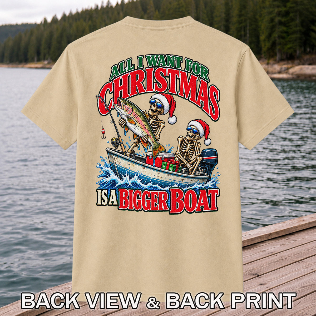 All I Want for Christmas Is a Bigger Boat Skeleton Rainbow Trout Fishing T-Shirt | Back Print