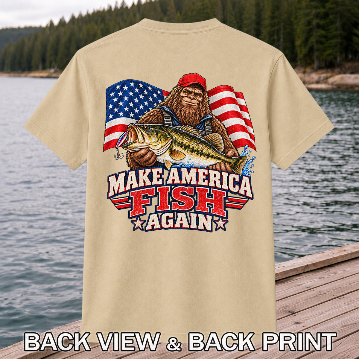 Make America Fish Again Bigfoot Bass Fishing T-Shirt | Back Print