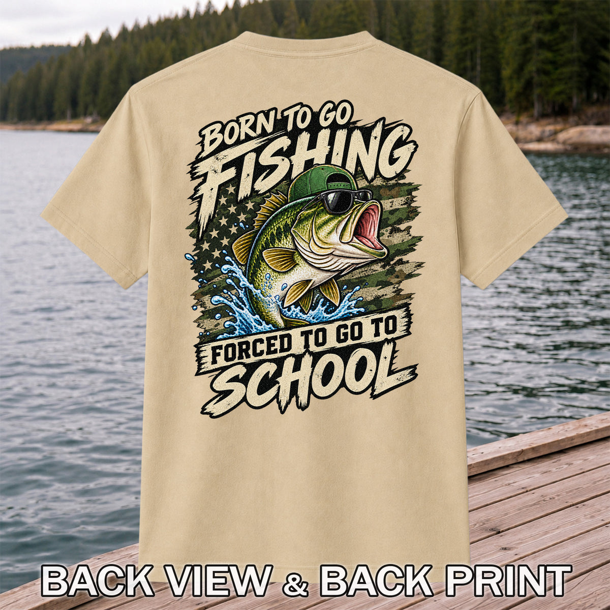 Born to Go Fishing Forced to Go to School Bass Graphic T-Shirt | Back Print