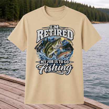 I'm Retired My Job Is to Go Fishing Bass and Trout T-Shirt