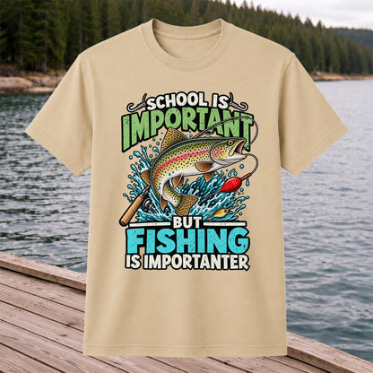 School Is Important But Fishing Is Importanter Rainbow Trout T-Shirt