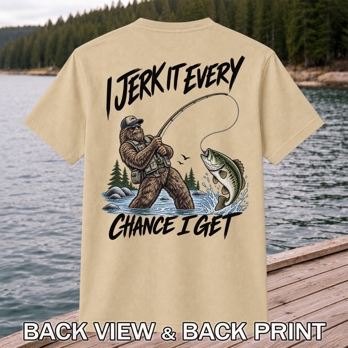 Jerk It Every Chance I Get Bigfoot Fishing Graphic T-Shirt | Back Print