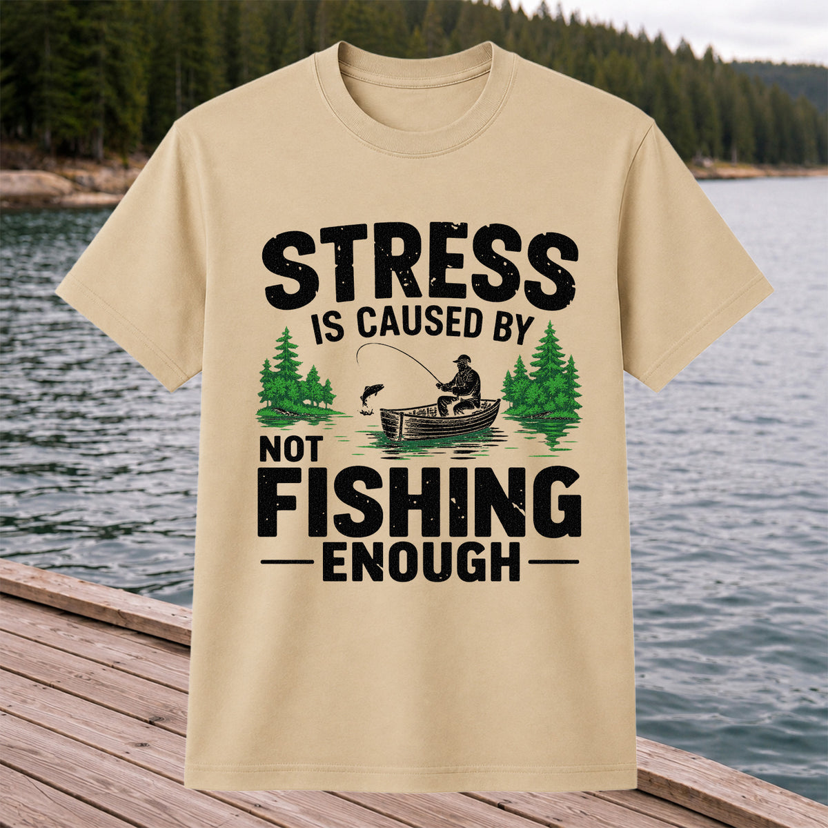 Stress Is Caused by Not Fishing Enough Graphic T-Shirt