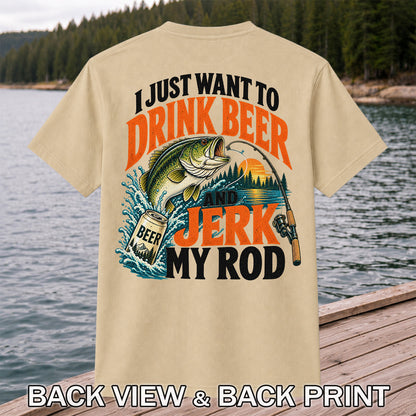 Drink Beer and Jerk My Rod Funny Bass Fishing T-Shirt | Back Print