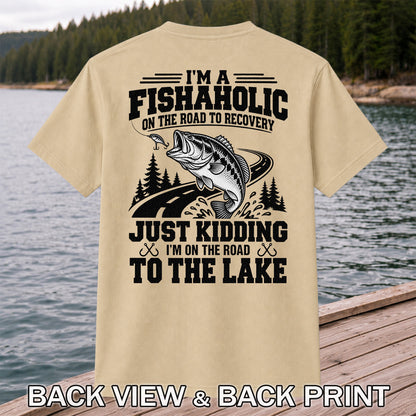 I'm a Fishaholic Just Kidding I'm on the Road to the Lake Bass Fishing T-Shirt | Back Print