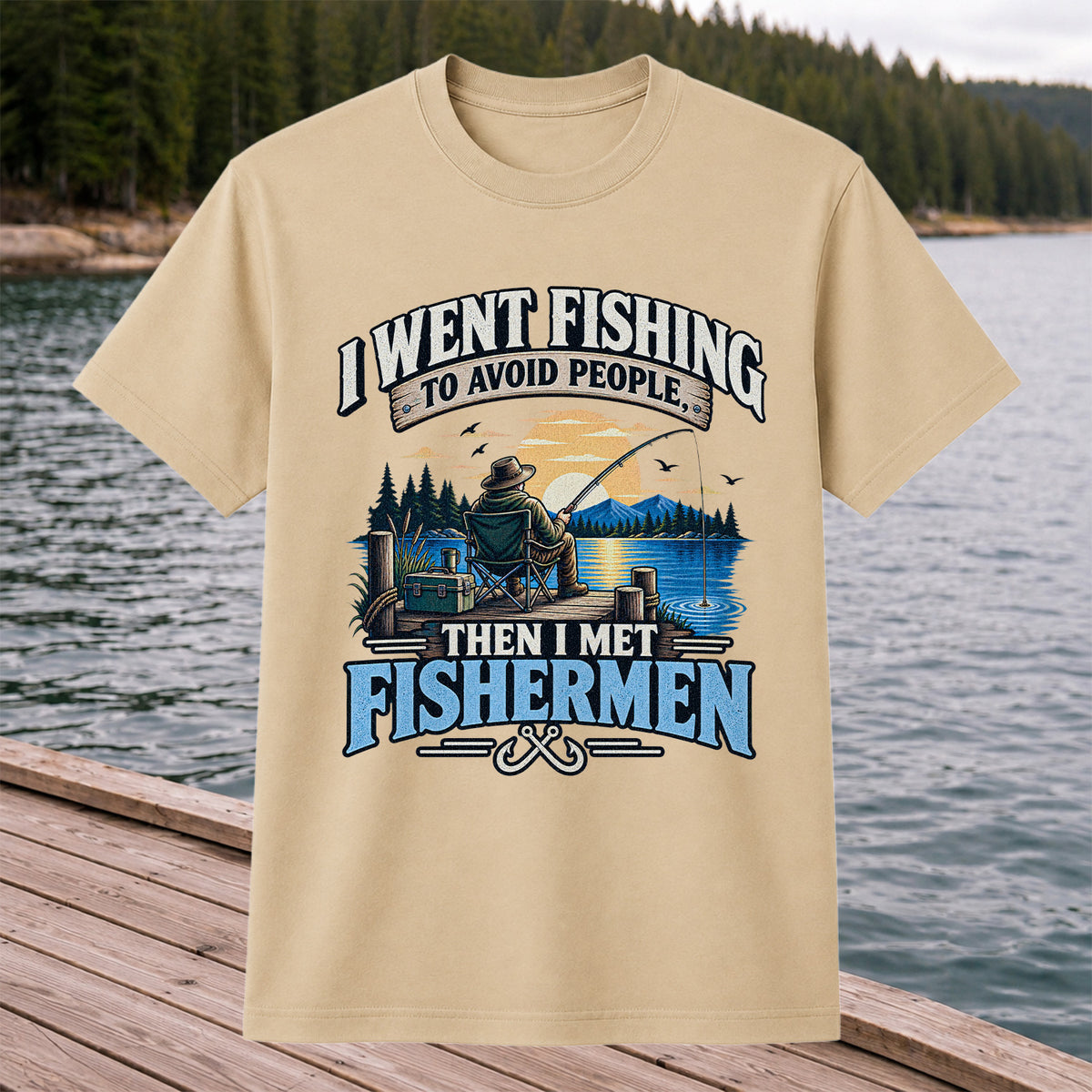 I Went Fishing to Avoid People Then I Met Fishermen Funny T-Shirt