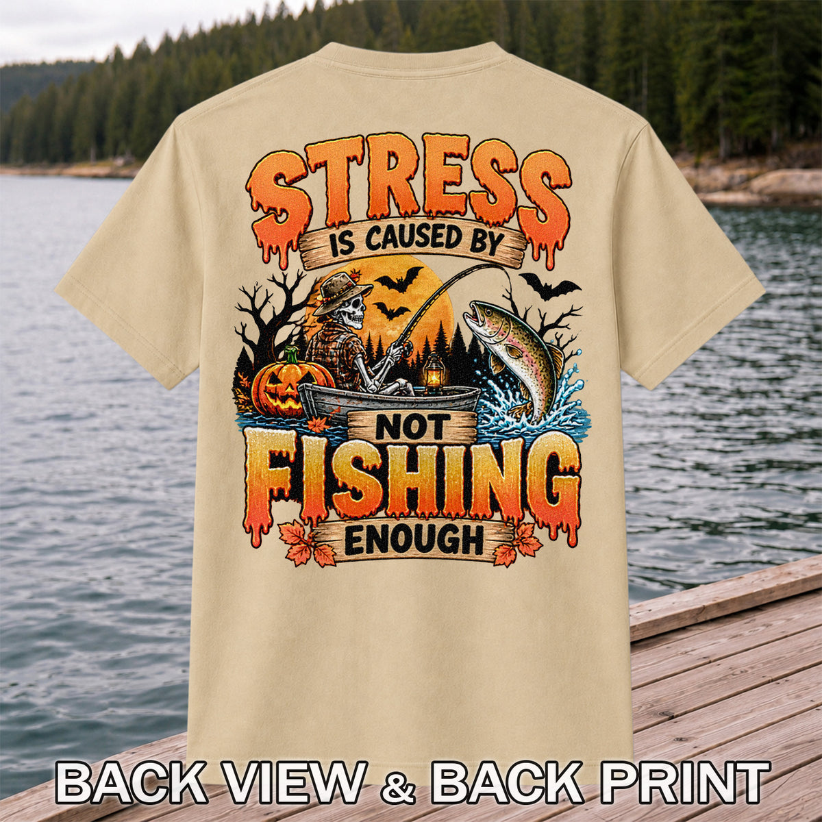 Stress Is Caused by Not Fishing Enough Skeleton Halloween Trout T-Shirt | Back Print
