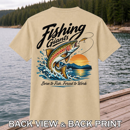 Fishing Giants Born to Fish Forced to Work Rainbow Trout T-Shirt | Back Print
