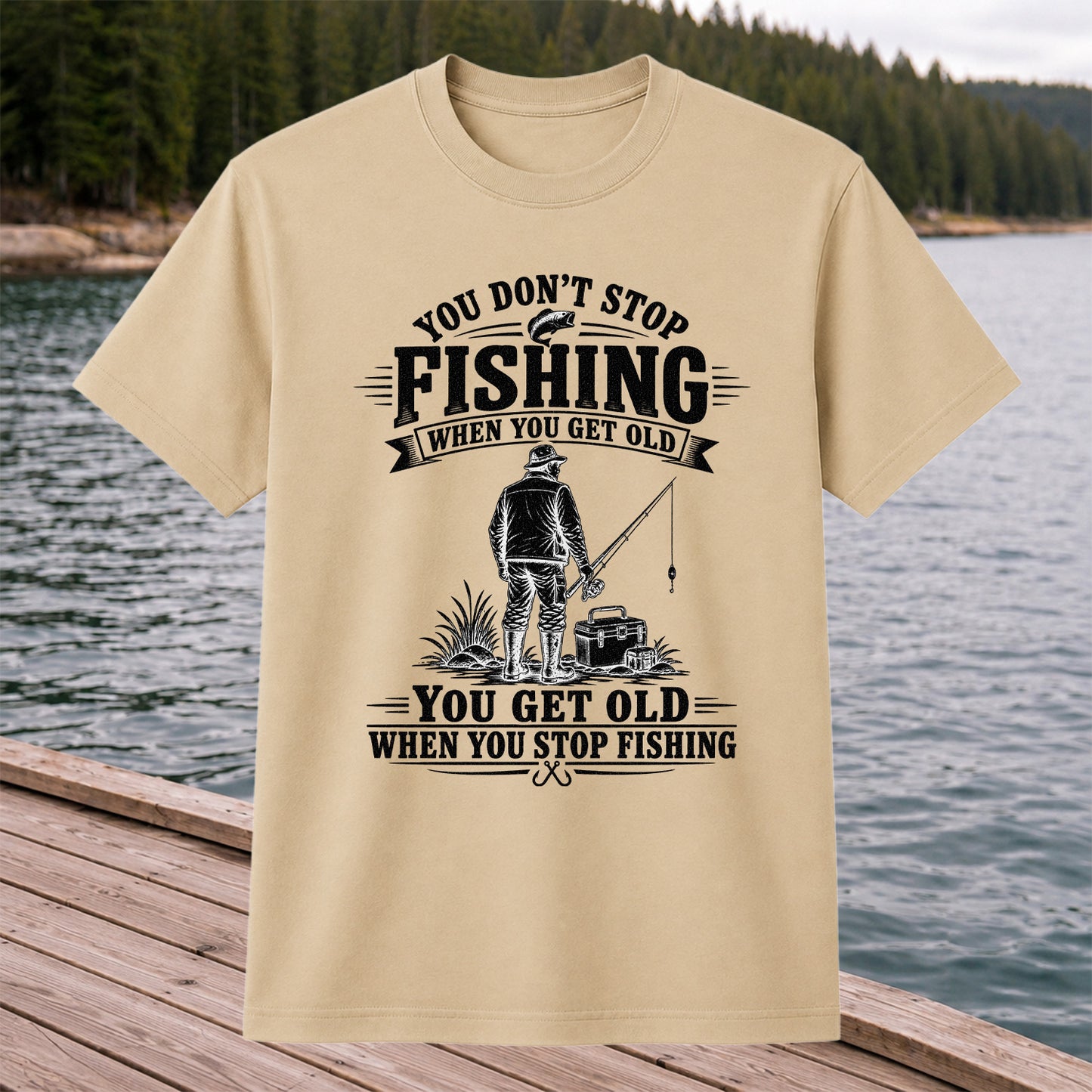 You Don't Stop Fishing When You Get Old Funny Angler T-Shirt