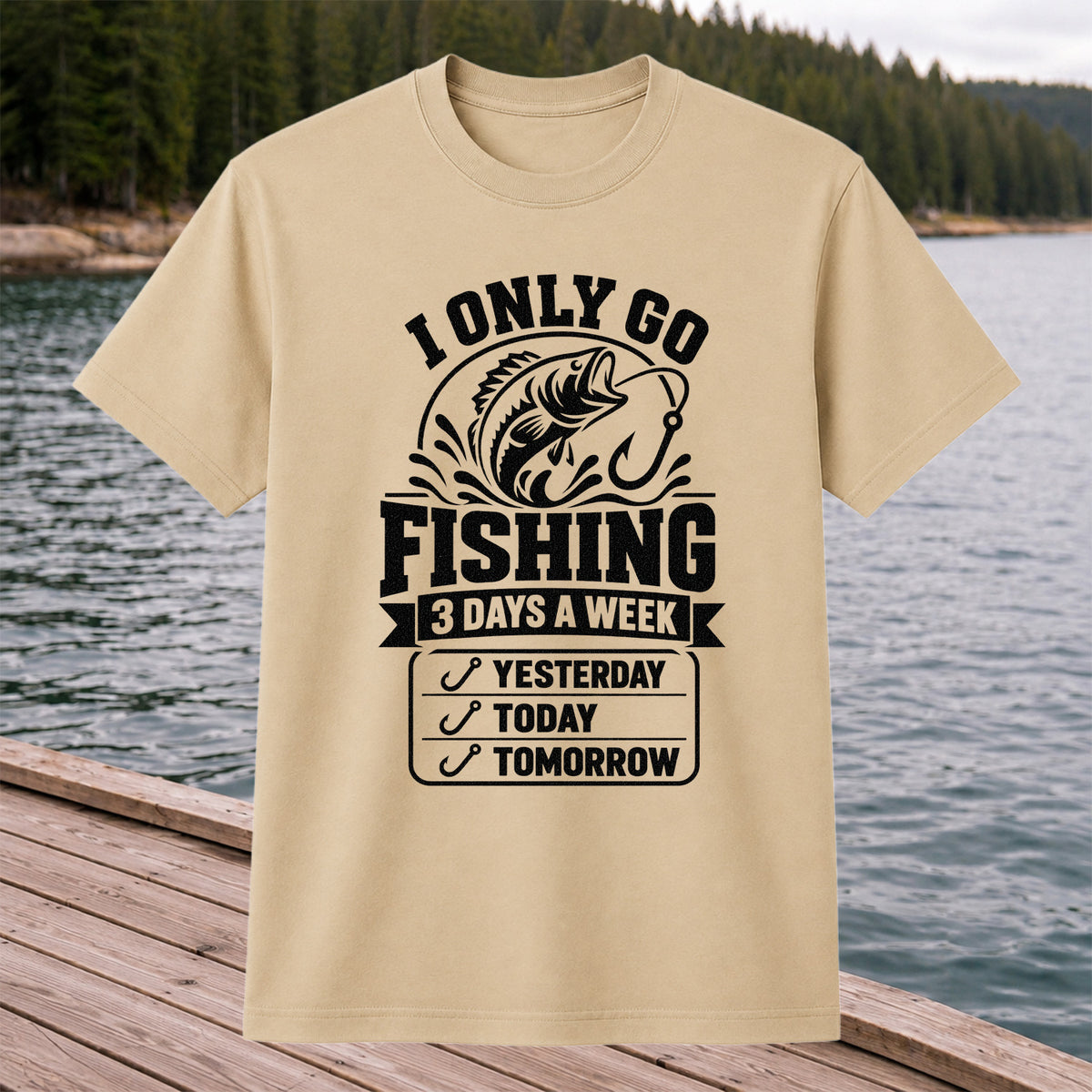 I Only Go Fishing 3 Days a Week Yesterday Today Tomorrow Bass T-Shirt