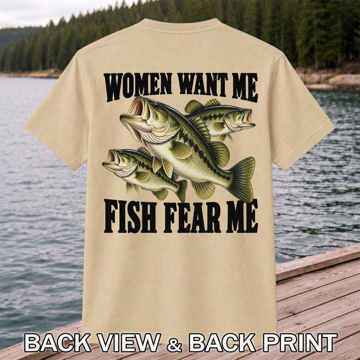 Women Want Me Fish Fear Me Funny Bass Fishing Graphic T-Shirt | Back Print