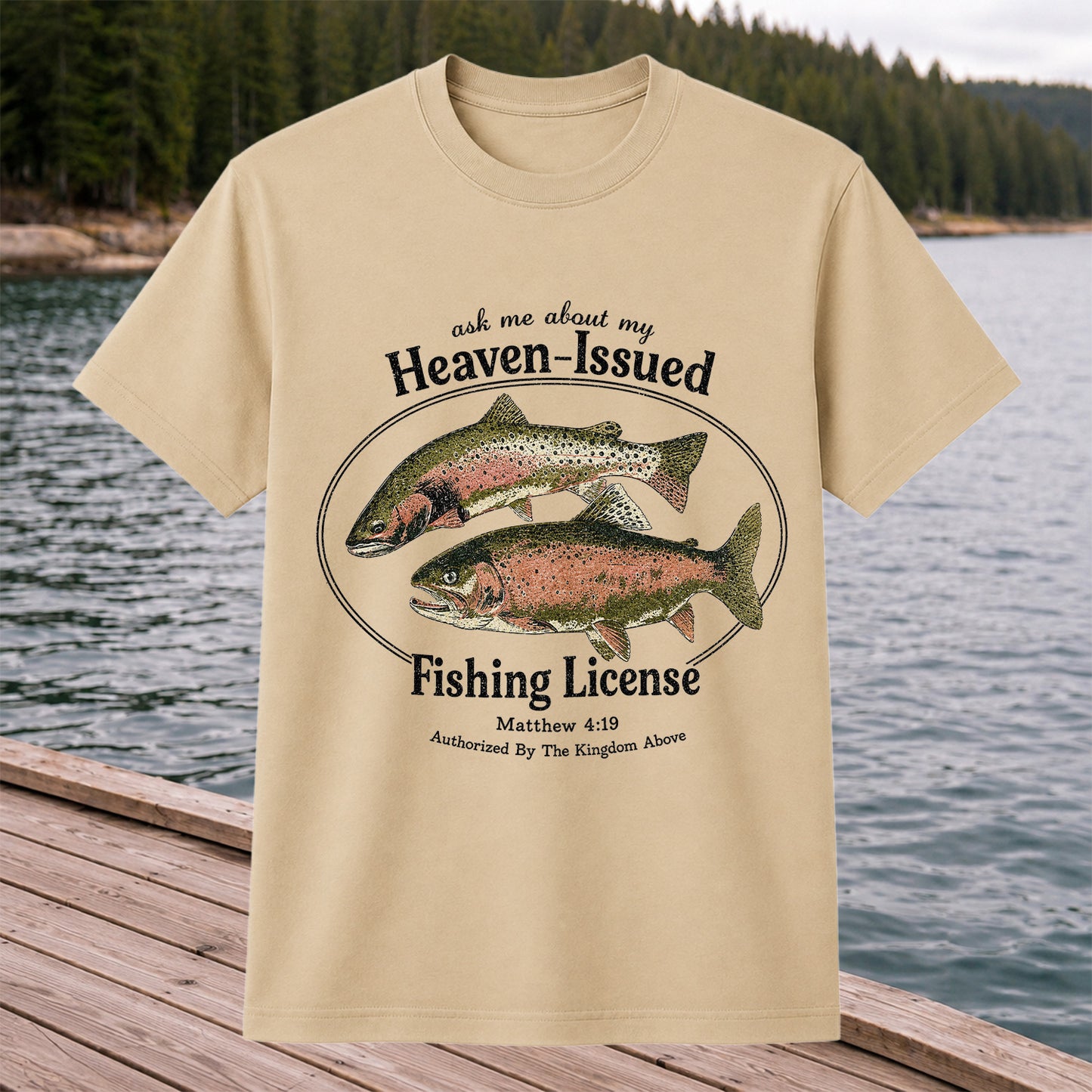 Ask Me About My Heaven-Issued Fishing License Christian Trout T-Shirt