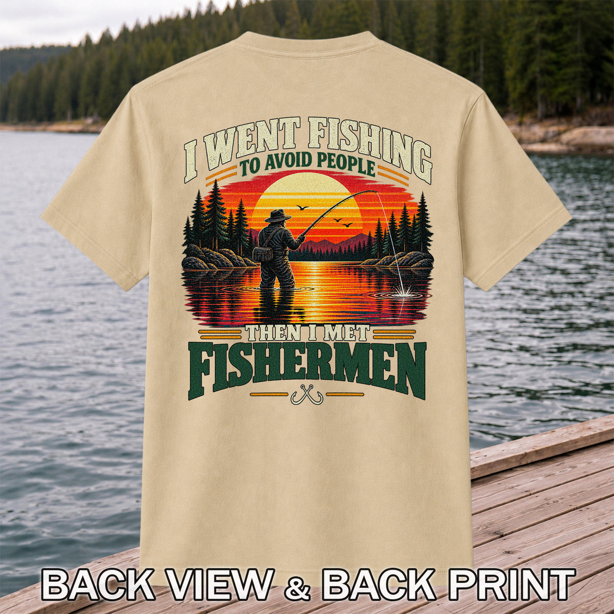 I Went Fishing to Avoid People Then I Met Fishermen Sunset T-Shirt | Back Print
