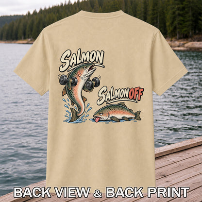 Salmon Salmon Off Funny Weightlifting Fish Fishing T-Shirt | Back Print