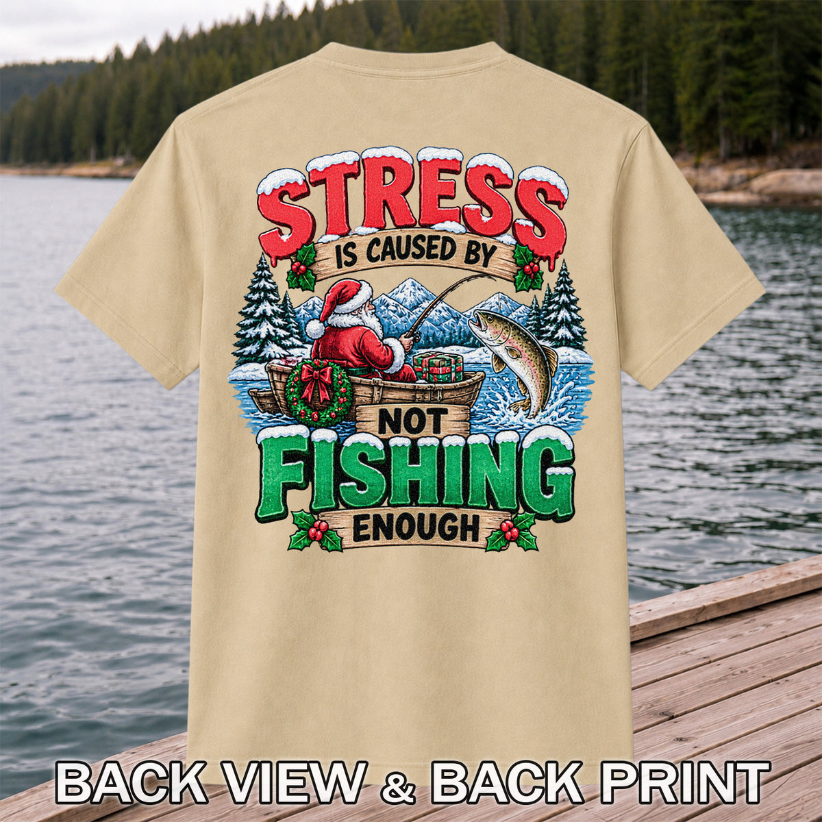 Stress Is Caused by Not Fishing Enough Santa Christmas Trout T-Shirt | Back Print