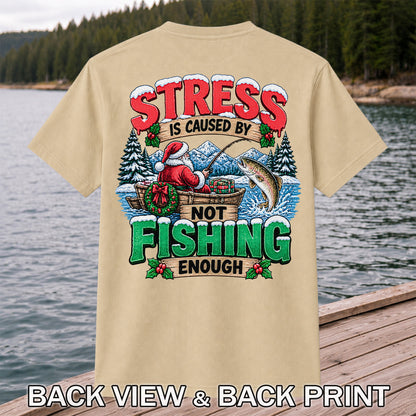 Stress Is Caused by Not Fishing Enough Santa Christmas Trout T-Shirt | Back Print