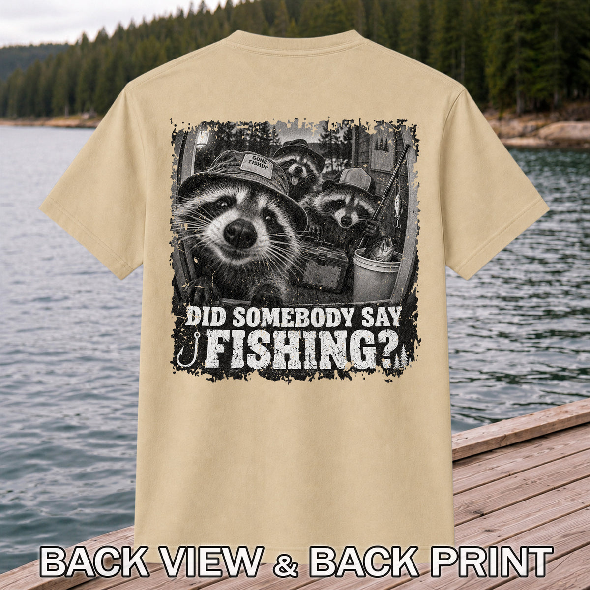 Did Somebody Say Fishing Raccoon Crew Funny Fishing T-Shirt | Back Print