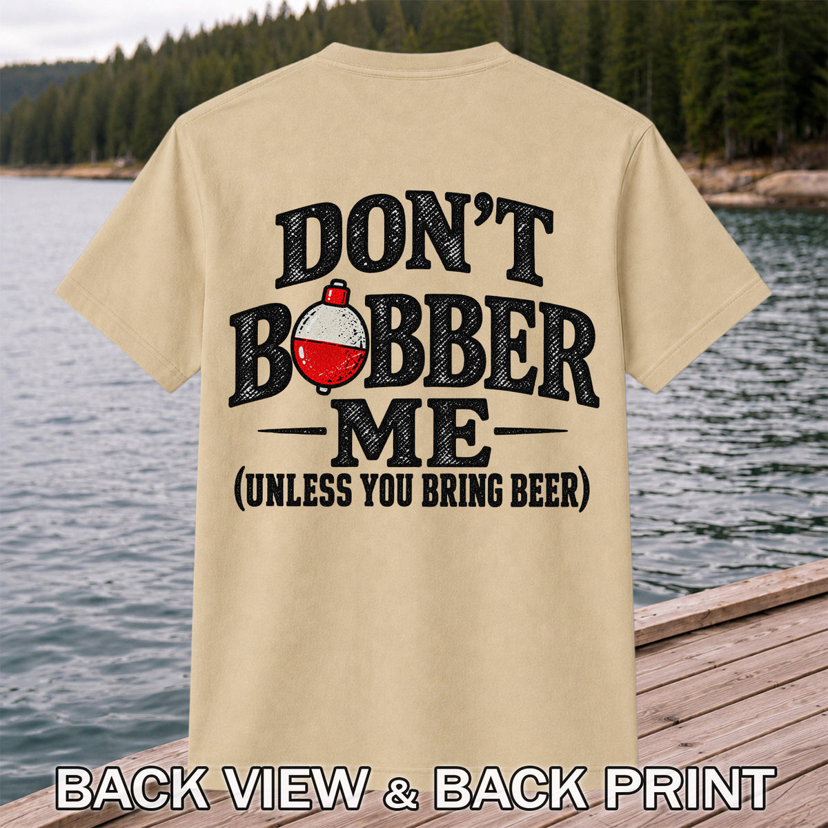 Don't Bobber Me Funny Fishing Graphic T-Shirt | Back Print