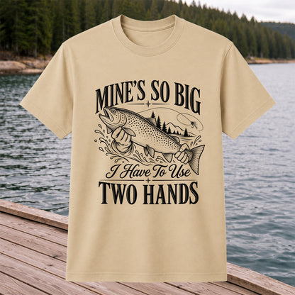 Mine's So Big Trout Fishing Funny Graphic T-Shirt