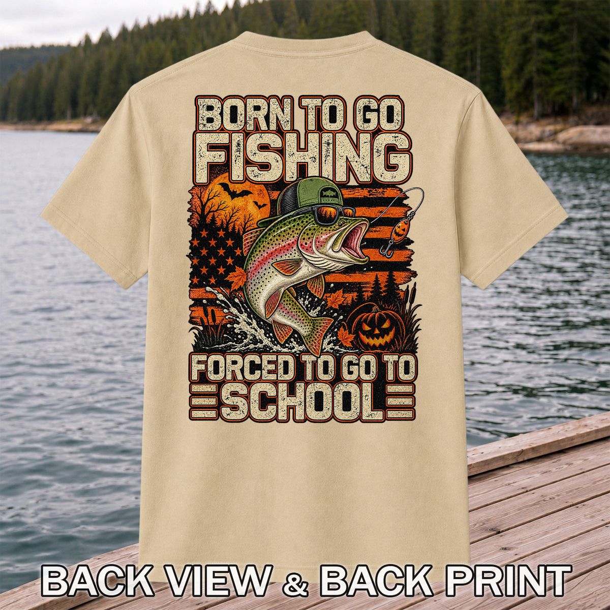 Born to Go Fishing Forced to Go to School Halloween Rainbow Trout T-Shirt | Back Print
